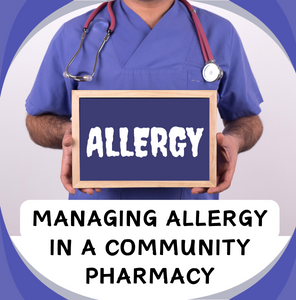 MANAGING ALLERGY IN A COMMUNITY PHARMACY