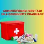 ADMINISTERING FIRST AID IN A COMMUNITY PHARMACY