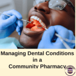 MANAGING DENTAL CONDITION IN A COMMUNITY PHARMACY