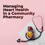 MANAGING HEART HEALTH IN A COMMUNITY PHARMACY