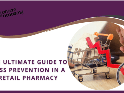 ULTIMATE GUIDE TO LOSS PREVENTION IN A RETAIL PHARMACY