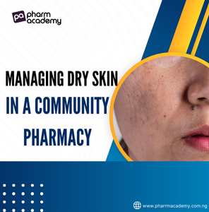 MANAGING DRY SKIN IN A COMMUNITY PHARMACY