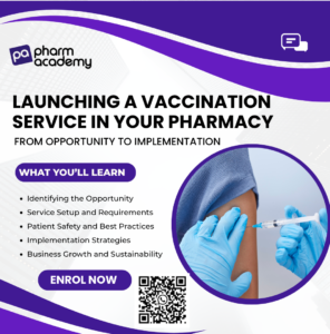 LAUNCHING A VACCINATION SERVICE IN YOUR PHARMACY – FROM OPPORTUNITY TO IMPLEMENTATION